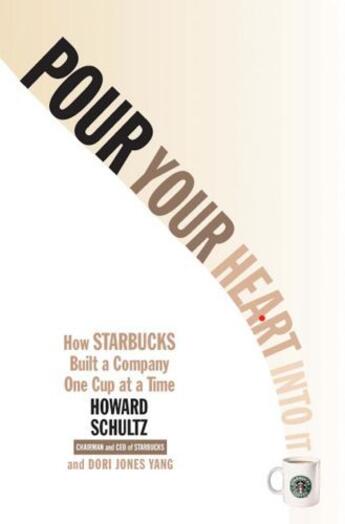 Couverture du livre « Pour Your Heart Into It » de Howard Schultz aux éditions Hyperion