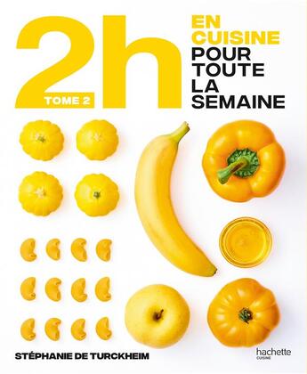Couverture du livre « 2h en cuisine pour toute la semaine t.2 » de Stéphanie De Turckheim aux éditions Hachette Pratique