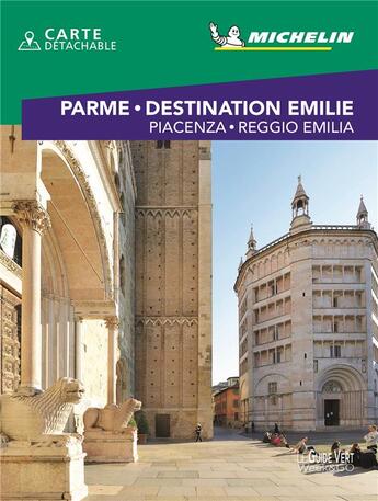 Couverture du livre « Parme & destination emilie - piacenza - reggio emilia » de Collectif Michelin aux éditions Michelin