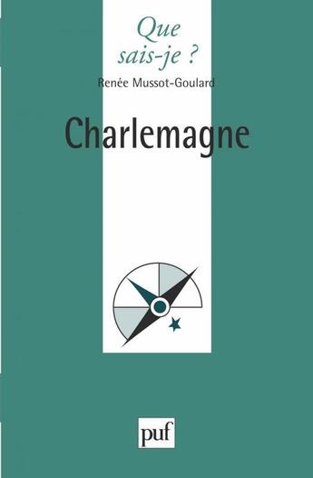 Couverture du livre « Charlemagne » de Renee Mussot-Goulard aux éditions Que Sais-je ?