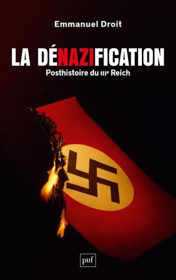 Couverture du livre « La dénazification : Posthistoire du IIIe Reich » de Emmanuel Droit aux éditions Puf