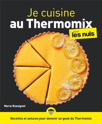 Couverture du livre « Je cuisine au thermomix pour les nuls illustré » de Nicolas Barret et Rossignol Marie aux éditions First