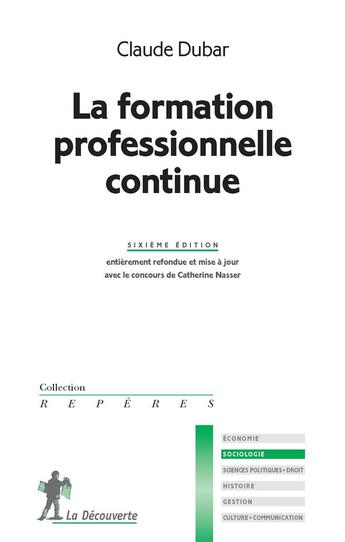 Couverture du livre « La formation professionnelle continue (6e édition) » de Claude Dubar aux éditions La Decouverte