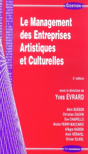 Couverture du livre « Le Management Des Entreprises Artistiques Et Culturelles » de Yves Evrard aux éditions Economica