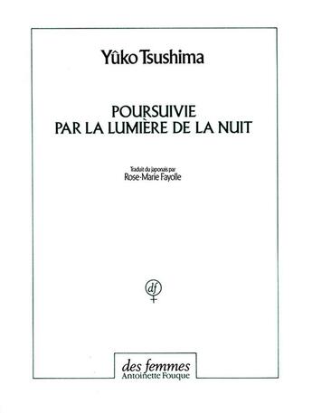 Couverture du livre « Poursuivie par la lumière de la nuit » de Yuko Tsushima aux éditions Des Femmes