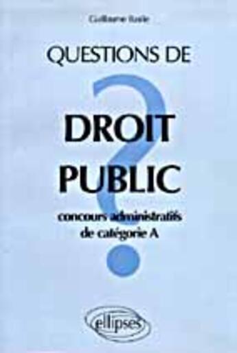 Couverture du livre « Questions de droit public » de Basile Guillaume aux éditions Ellipses