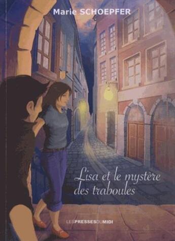 Couverture du livre « Lisa et le mystère des traboules » de Marie Schoepfer aux éditions Presses Du Midi