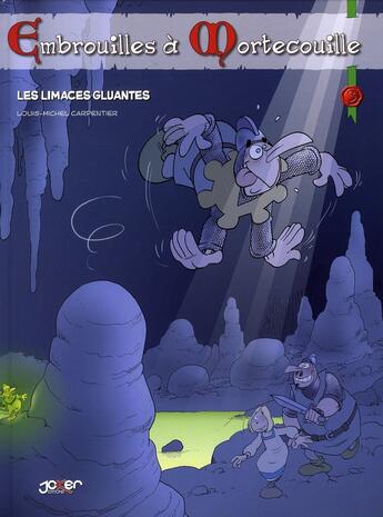 Couverture du livre « Embrouilles à Mortecouille t.3 ; les limaces gluantes » de Louis-Michel Carpentier aux éditions P & T Production - Joker
