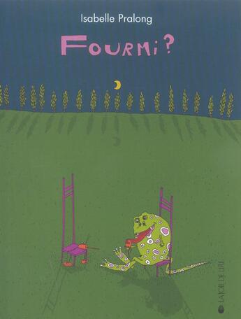 Couverture du livre « Fourmi ? » de Isabelle Pralong aux éditions La Joie De Lire