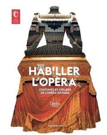 Couverture du livre « Habiller l'Opéra ; costumes et ateliers de l'Opéra de Paris » de  aux éditions Silvana
