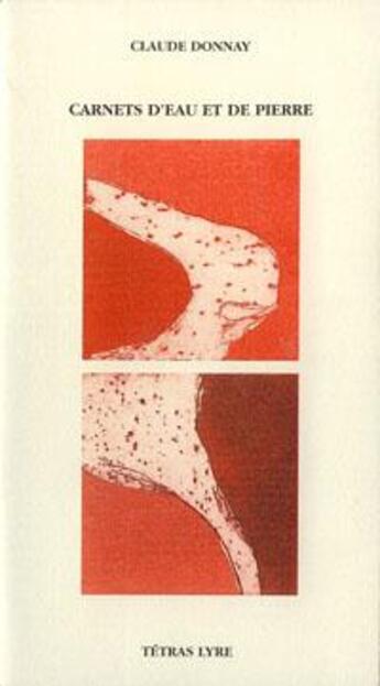 Couverture du livre « Carnets d'eau et de pierre » de Claude Donnay aux éditions Tetras Lyre