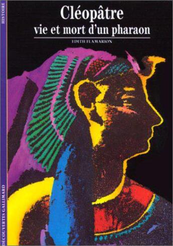 Couverture du livre « Cleopatre - vie et mort d'un pharaon » de Edith Flamarion aux éditions Gallimard