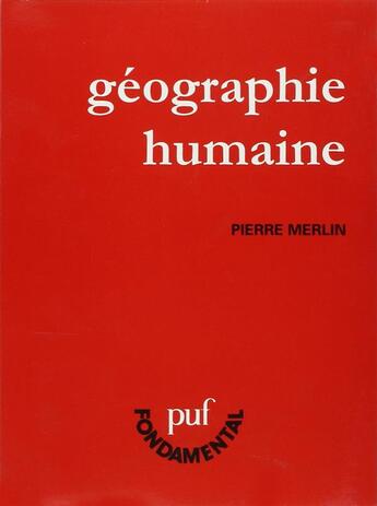 Couverture du livre « Géographie humaine » de Pierre Merlin aux éditions Puf