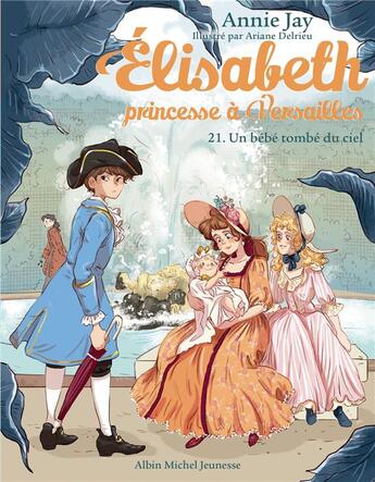 Couverture du livre « Elisabeth, princesse à Versailles Tome 21 : un bébé tombé du ciel » de Annie Jay et Ariane Delrieu aux éditions Albin Michel