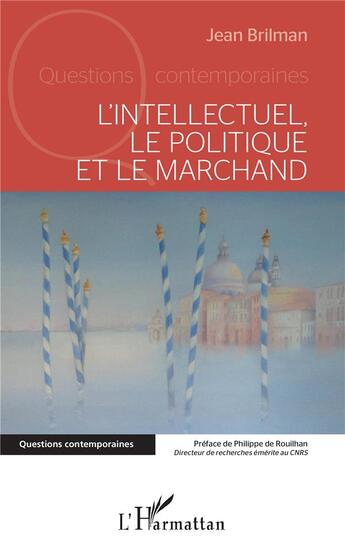 Couverture du livre « L'intellectuel, le politique et le marchand » de Jean Brilman aux éditions L'harmattan