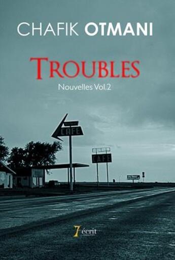 Couverture du livre « Troubles volume 2 » de Otmani Chafik aux éditions 7 Ecrit