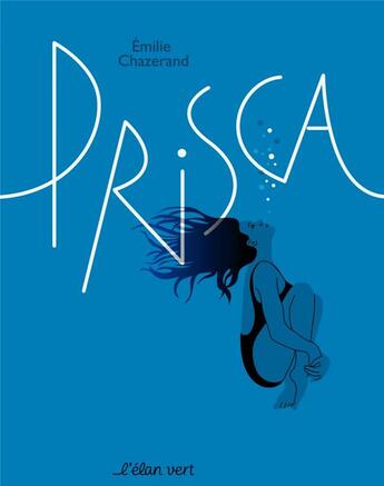Couverture du livre « Prisca » de Betty Bone et Emilie Chazerand aux éditions Elan Vert