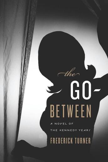 Couverture du livre « The Go-Between » de Turner Frederick aux éditions Houghton Mifflin Harcourt