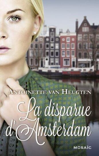 Couverture du livre « La disparue d'Amsterdam » de Antoinette Van Heugten aux éditions Harpercollins