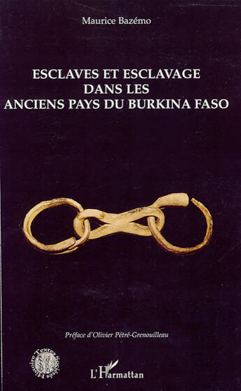 Couverture du livre « Esclaves et esclavage dans les anciens pays du Burkina Faso » de Maurice Bazemo aux éditions L'harmattan