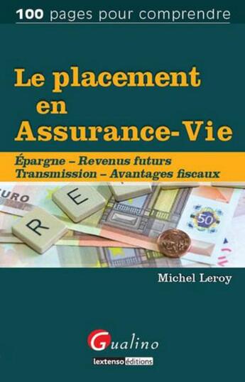 Couverture du livre « Le placement en assurance-vie » de Michel Leroy aux éditions Gualino