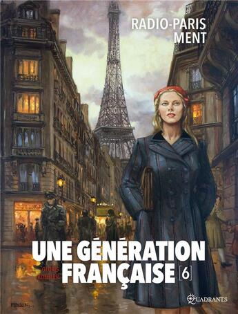 Couverture du livre « Une génération française t.6 : radio-Paris ment » de Thierry Gloris et Ana Luiza Koehler aux éditions Soleil