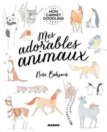 Couverture du livre « Mes adorables animaux » de Nina Bahsoun aux éditions Mango