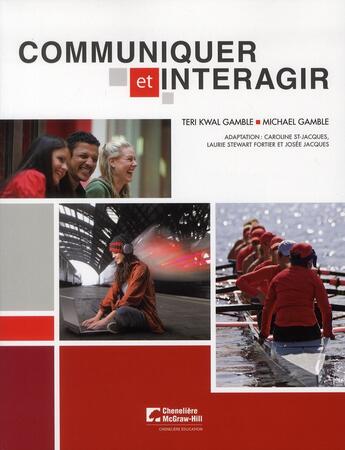 Couverture du livre « Communiquer et interagir » de Michael Gamble et Teri Kwal Gamble aux éditions Cheneliere Mcgraw-hill