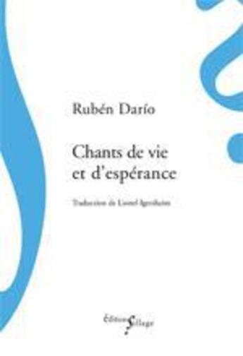 Couverture du livre « Chants de vie et d'espérance » de Ruben Dario aux éditions Sillage
