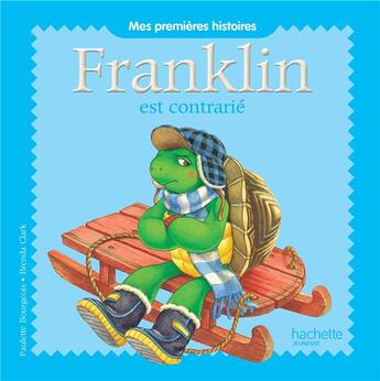 Couverture du livre « Franklin est contrarié » de Paulette Bourgeois et Clark Brenda aux éditions Hachette Jeunesse