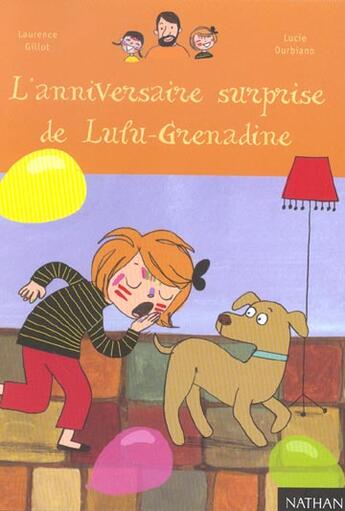 Couverture du livre « L'anniversaire surprise de Lulu-Grenadine » de Laurence Gillot et Lucie Durbiano aux éditions Nathan