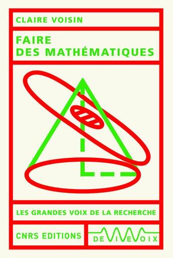 Couverture du livre « Faire des mathématiques » de Claire Voisin aux éditions Cnrs