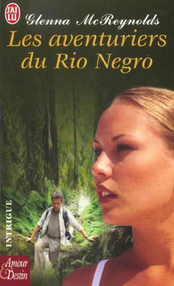Couverture du livre « Aventuriers du rio negro (les) » de Glenna Mcreynolds aux éditions J'ai Lu