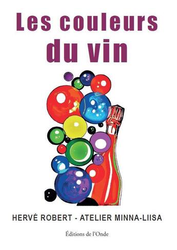 Couverture du livre « Les couleurs du vin » de Herve Robert aux éditions De L'onde
