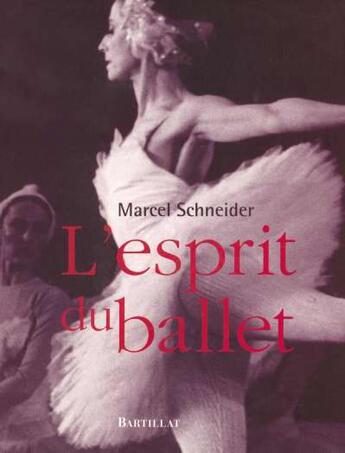 Couverture du livre « L'esprit du ballet » de Marcel Schneider aux éditions Bartillat
