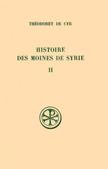 Couverture du livre « Histoire des moines de syrie - tome 2 » de Theodoret De Cyr aux éditions Cerf