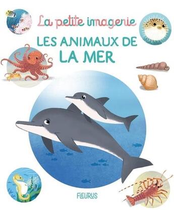 Couverture du livre « Les animaux de la mer » de Coralie Vallageas et Stephanie Redoules et Emilie Beaumont aux éditions Fleurus