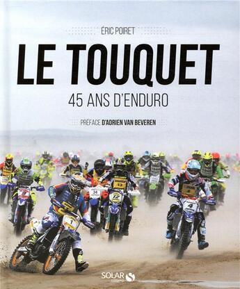 Couverture du livre « Le Touquet ; 45 ans d'enduro » de Eric Poiret aux éditions Solar