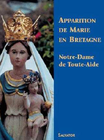 Couverture du livre « Apparition de marie en bretagne ; notre-dame de toute-aide » de Pierre De Couessin aux éditions Salvator