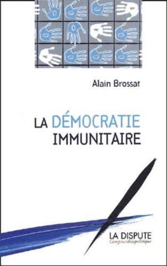 Couverture du livre « Democratie immunitaire (la) » de Alain Brossat aux éditions Dispute