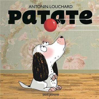 Couverture du livre « Patate » de Antonin Louchard aux éditions Seuil Jeunesse