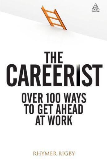 Couverture du livre « Careerist - 100 ways to get ahead at work » de Rhymer Rigby aux éditions Kogan Page