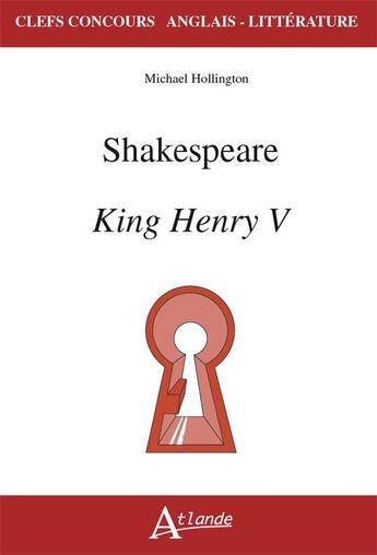 Couverture du livre « Shakespeare, King Henry V » de Hollington Michael aux éditions Atlande Editions