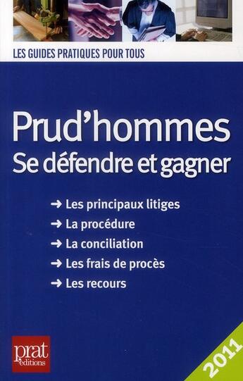 Couverture du livre « Prud'hommes 2011 ; se défendre et gagner » de Brigitte Vert aux éditions Prat