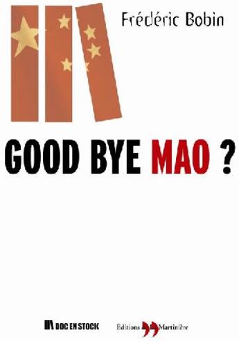 Couverture du livre « Good bye mao ? » de Frederic Bobin aux éditions La Martiniere