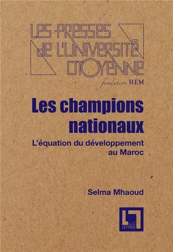 Couverture du livre « Les champions nationaux, l'équation du développement au Maroc » de Mhaoud Selma aux éditions En Toutes Lettres
