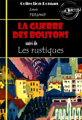 Couverture du livre « La guerre des boutons ; les rustiques » de Louis Pergaud aux éditions Ink Book