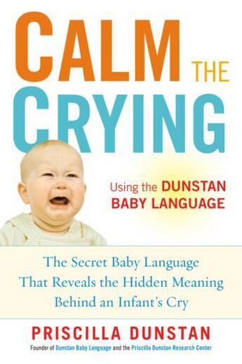 Couverture du livre « Calm the Crying » de Priscilla Dunstan aux éditions Penguin Group Us