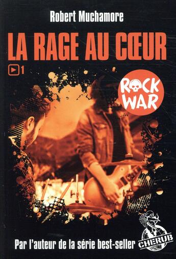 Couverture du livre « Rock war Tome 1 : la rage au coeur » de Robert Muchamore aux éditions Casterman