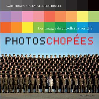 Couverture du livre « Photos chopées » de David Groison et Pierangelique Schouler aux éditions Actes Sud Junior
